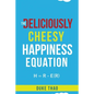 The Deliciously Cheesy Happiness Equation - Paperback