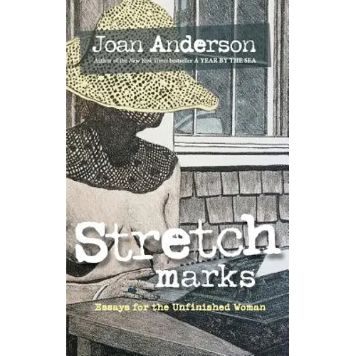Stretch Marks: Essays for the Unfinished Woman - Paperback
