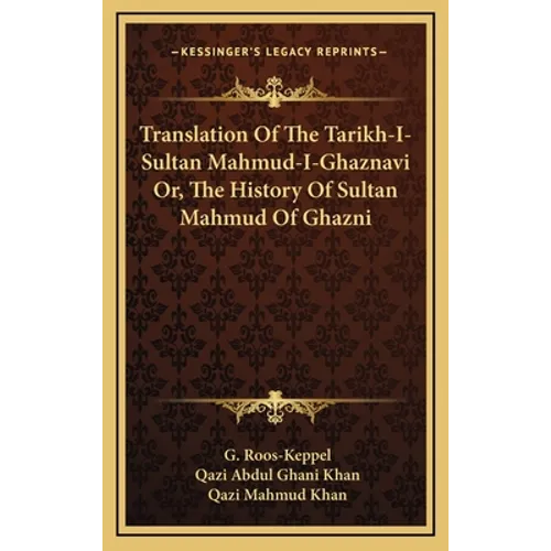 Translation Of The Tarikh-I-Sultan Mahmud-I-Ghaznavi Or, The History Of Sultan Mahmud Of Ghazni - Hardcover