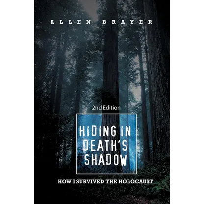 Hiding in Death's Shadow: How I Survived the Holocaust; Second Edition - Paperback