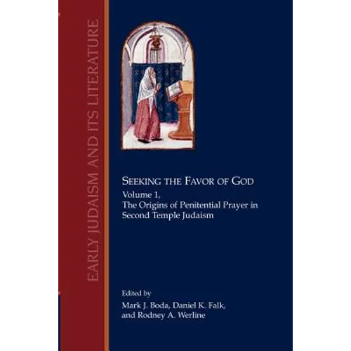 Seeking the Favor of God: Volume 1: The Origins of Penitential Prayer in Second Temple Judaism - Paperback