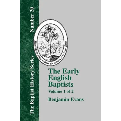 The Early English Baptists: Volume 1 - Paperback