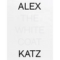 Alex Katz: The White Coat - Hardcover