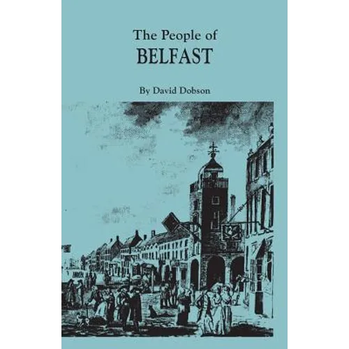 People of Belfast, 1600-1799 - Paperback