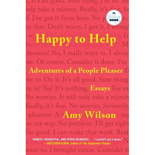 Happy to Help: Adventures of a People Pleaser - Paperback