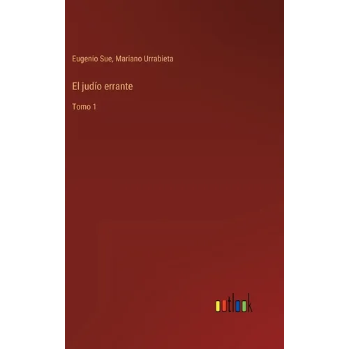 El judío errante: Tomo 1 - Hardcover