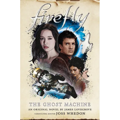 The Ghost Machine: Firefly - Paperback