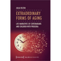 Extraordinary Forms of Aging: Life Narratives of Centenarians and Children with Progeria - Paperback