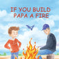 If You Build Papa A Fire - Paperback
