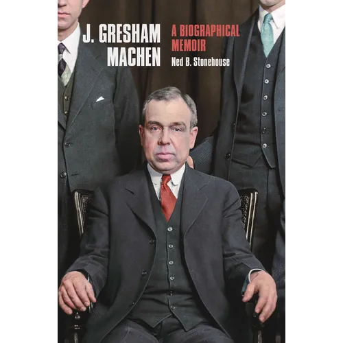 J. Gresham Machen - Hardcover