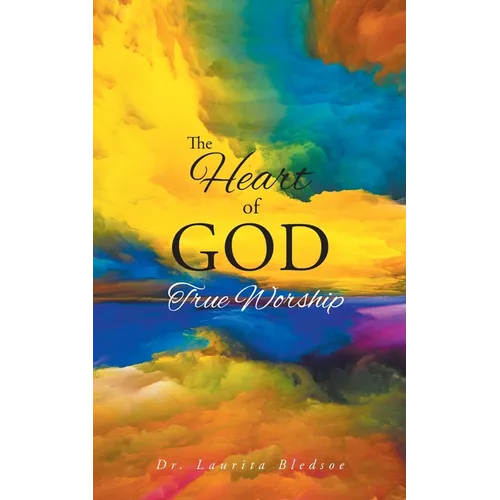 The Heart of God True Worship - Paperback