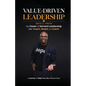 Value Driven Leadership: The Power of Servant Leadership With Teach, Model, & Coach - Paperback