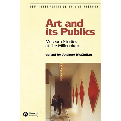 Art and Its Publics: Museum Studies at the Millennium - Paperback