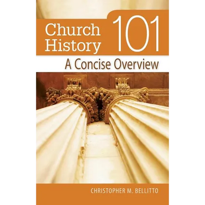 Church History 101: A Concise Overview - Paperback