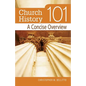Church History 101: A Concise Overview - Paperback