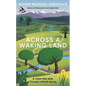 Across a Waking Land: A 1,000-Mile Walk Through a British Spring - Hardcover