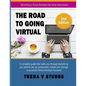 The Road to Going Virtual: Becoming a Virtual Assistant Has Never Been Easier! - Paperback