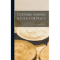 Customs Unions, a Tool for Peace - Hardcover