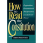 How to Read the Constitution: Originalism, Constitutional Interpretation, and Judicial Power - Paperback