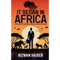 It Began in Africa: A Banker's Memoirs from the Heartland! - Hardcover