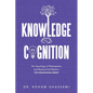 Knowledge and Cognition: The Teachings of Philosophers and Mystical Sufi Masters "The Knowledge Series " - Paperback