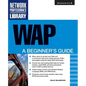 WAP: A Beginner's Guide - Paperback