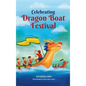 Celebrating Dragon Boat Festival - Hardcover