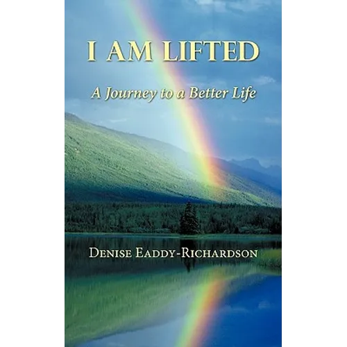 I am Lifted: A Journey to a Better Life - Paperback