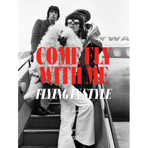 Come Fly with Me: Flying in Style - Hardcover