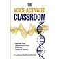 The Voice-Activated Classroom: Recode Your Classroom's DNA With the Power of Words - Paperback