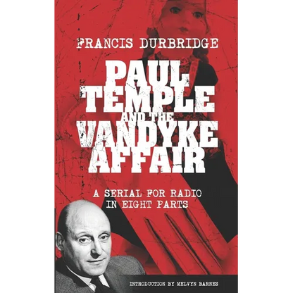 Paul Temple and the Vandyke Affair (Scripts of the eight part radio serial) - Paperback