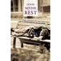 Good - Better - Best: Classic Treatment of a Christian's Duty to the Poor - Paperback