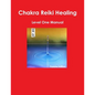 Chakra Reiki Healing Level One Manual - Paperback