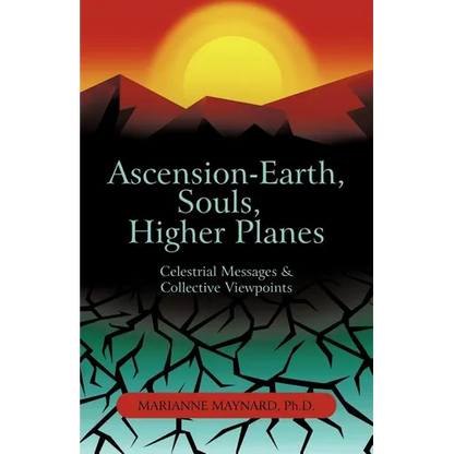 Ascension-Earth, Souls, Higher Planes: Celestrial Messages and Collective Viewpoints - Paperback