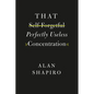 That Self-Forgetful Perfectly Useless Concentration - Paperback