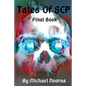 Tales Of SCP: Final Book - Paperback