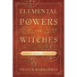 Elemental Powers for Witches: Energy Magic Simplified - Paperback