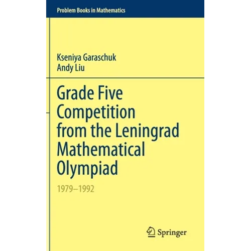 Grade Five Competition from the Leningrad Mathematical Olympiad: 1979-1992 - Hardcover