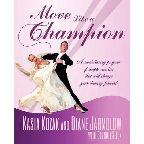 Move Like a Champion: The Power of Understanding How Your Body Works - Paperback
