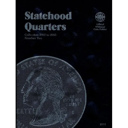 Official Whitman(r) Coin Folder - Statehood Quarters Collection #2: 2002-2005: Complete Philadelphia & Denver Mint Collection - Hardcover