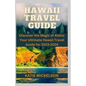 Hawaii Travel Guide: Discover the Magic of Aloha: Your Ultimate Hawaii Travel Guide for 2023-2024 - Paperback