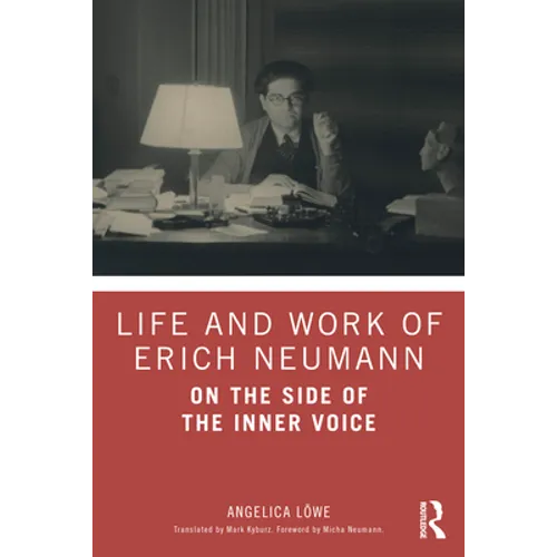 Life and Work of Erich Neumann: On the Side of the Inner Voice - Paperback