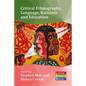 Critical Ethnography, Language, Race/Ism and Education - Paperback