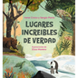 Lugares Increíbles de Verdad / Truly Incredible Corners of Earth - Hardcover
