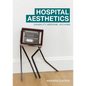 Hospital Aesthetics: Disability, Medicine, Activism - Paperback
