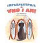 Imperfect Phil is Who I Am! - Hardcover