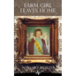 Farm Girl Leaves Home: An American Narrative of Inspiration and Transformation - Paperback