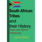 South African Tribes and their History: Race and Ethnic Influences - Paperback