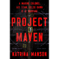Project Maven: A Marine Colonel, His Team, and the Dawn of AI Warfare - Hardcover