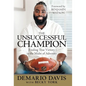 The Unsuccessful Champion: Finding True Victory in the Midst of Adversity - Hardcover